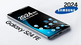 Samsung Galaxy S24 (FE) Fan Edition: First Look, Features, Specs, Price, Release Date, Trailer 2024