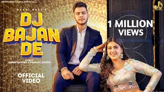 Dj Bajan De | Pranjal Dahiya | Harsh Sandhu | Maani Bhat | Kamal Digiya | New Haryanvi Dj Song 2022