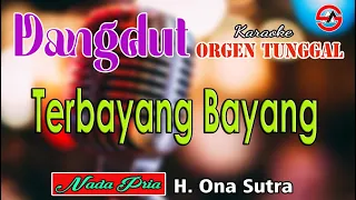 Terbayang Bayang - Karaoke Dangdut Orgen Tunggal [Nada Pria] H. Ona Sutra