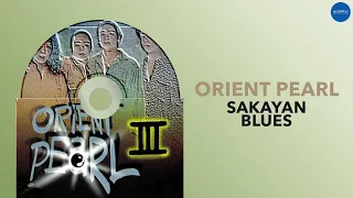 Orient Pearl - Sakayan Blues (Official Audio)