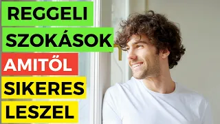 A SIKERES EMBEREK 5 REGGELI SZOKÁSA - A Vizualizáció és a Siker Titka (vonzás törvénye)