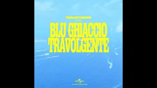 BLU GHIACCIO TRAVOLGENTE - Tommaso Paradiso