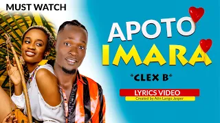 APOTO IMARA-Clex B(Champ) _Lyrics Video