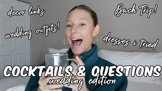 The Final Countdown to the Wedding! Everything you want to know! Cocktails & Questions| Rachel Ratke