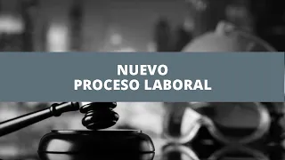 Nuevo proceso laboral