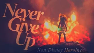 Non/Disney Heroines MEP - Never Give Up