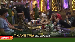 Tin tức an ninh trật tự nóng, thời sự Việt Nam mới nhất 24h trưa 29/2 | ANTV