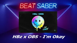 Beat Saber | HBz x OBS - I'm Okay | Experte +