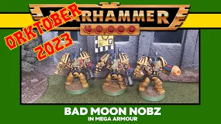 Bad Moon Nobz in Mega Armour | warhammer 40k 2nd edition | Orktober 2023