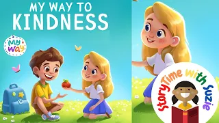 Kids book read aloud: My Way to Kindness by Elizabeth Cole