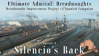 Silencio's Back - Episode 9 - Dreadnought Improvement Project v2 Spanish Campaign