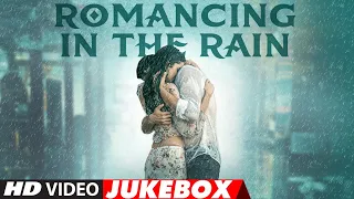 Romancing In The Rain - Jukebox | Best Soothing Songs of Bollywood | Bollywood Hits 2021