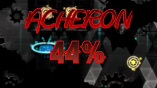 [Verifying?] Acheron 44% (Upcoming Top 1 Extreme Demon?) - Geometry Dash