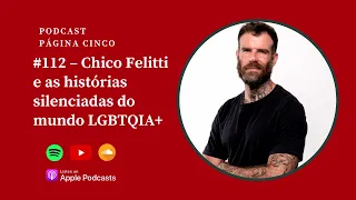 #112 – Chico Felitti e as histórias silenciadas do mundo LGBTQIA+