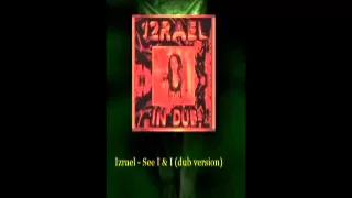 Izrael - See I & I (Dub version)