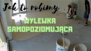 WYLEWKA SAMOPOZIOMUJĄCA JAK TO ROBIMY?