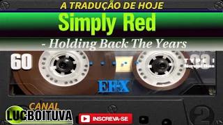 Simply Red - Holding Back The Years -tradução