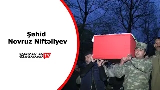 ŞƏHİD NOVRUZ NİFTƏLİYEVİN CƏNAZƏSİ QƏBƏLƏYƏ GƏTİRİLDİ