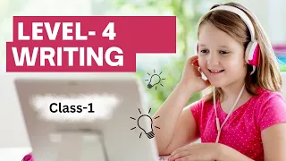 Level 4 || Writing || Class-1 || Native English School