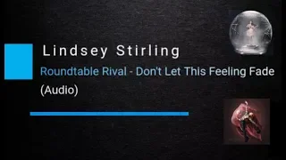 Lindsey Stirling - Roundtable Rival /Don't Let This Feeling Fade (Audio)