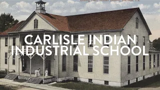 History of the Carlisle Indian Industrial School