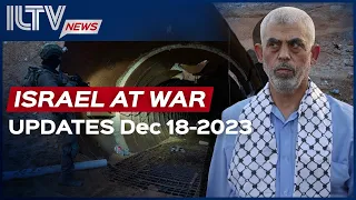 Israel Daily News – War Day 73, December 18, 2023