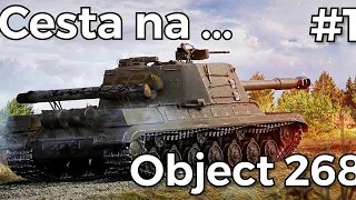 CESTA na ... Object 268 / ISU 152 epizoda 3