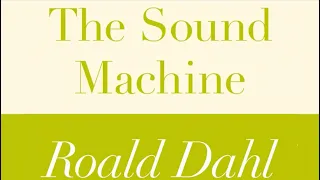 Roald Dahl | The Sound Machine - Full audiobook with text (AudioEbook)