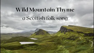 Wild Mountain Thyme -- A Scottish Folk Song