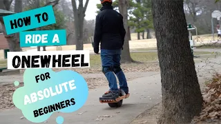How to Ride a OneWheel for Absolute Beginners #OneWheel #OneWheelforBeginners
