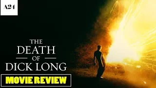 The Death of Dick Long (A24 2019) | Movie Review