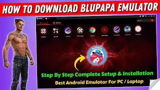 How to Perfectly install Blupapa Emulator | Download Blupapa Best Android Emulator For PC