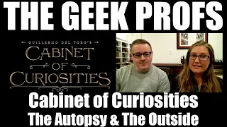 Cabinet of Curiosities Review - The Autopsy & The Outside