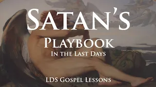 Satan's Playbook in the Last Days and why family is so important