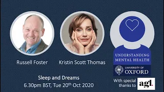 Sleep and dreams: Prof Russell Foster in conversation with Kristin Scott Thomas #OxfordMentalHealth