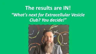 "What's next for Extracellular Vesicle Club? You decide!" Kenneth Witwer shares the survey results