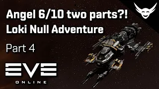 EVE Online - Angel DED 6/10 has 2 parts?? - Loki Nullsec Part 4