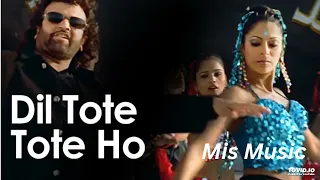 Dil Tote Tote Ho Gaya [ Bichhoo ] Shweta Shetty Hansraj Han Bobby Deol Mis