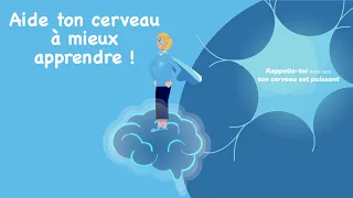 Aide ton cerveau à mieux apprendre !