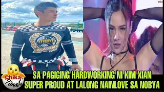 SA PAGIGING HARDWORKING NI KIM XIAN SUPER PROUD AT LALONG NAINLOVE SA NOBYA