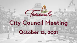 Temecula City Council Meeting - October 12, 2021