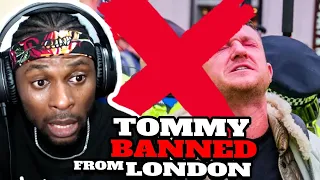 REALLY? - Tommy banned from LONDON REACTION