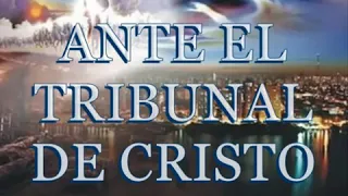 ANTE EL TRIBUNAL DE CRISTO - IMPACTANTE TESTIMONIO - VMF -