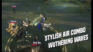 THIS IS WUTHERING WAVES 🔥🔥🔥 | WUTHERING WAVES AIR COMBOS