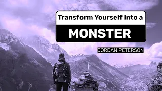 Transform Yourself Into a Monster? – Dr. Jordan Peterson