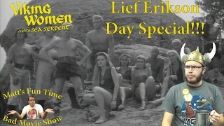 The Viking Women and the Sea Serpent (Lief Erikson Day Special) - Matt's Fun Time Bad Movie Show