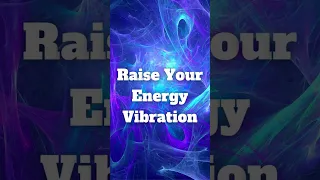 How to Raise Your Energy Vibration#shorts