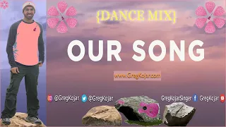 Greg Kojar: “OUR SONG” {DANCE MIX} cover [Pink]