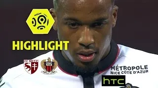 FC Metz - OGC Nice (2-4) - Highlights - (FCM - OGCN) / 2016-17