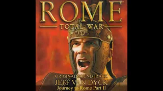 Journey to Rome Part II - Rome Total War Original Soundtrack - Jeff van Dyck